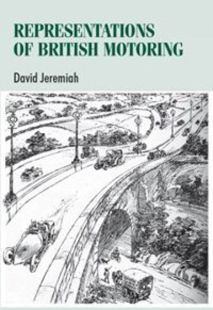 Book cover of: Representations of British Motoring. By: David Jeremiah