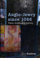 Book cover of: Anglo-Jewry Since 1066. By: Tony Kushner