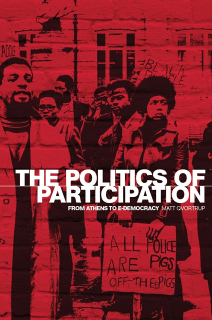 Book cover of: Politics of Participation. By: Mads Qvortrup, Matt Qvortrup