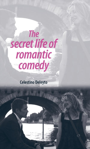 The Secret Life of Romantic Comedy