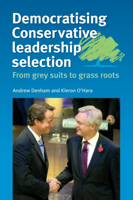 Book cover of: Democratising Conservative Leadership Selection. By: Andrew Denham