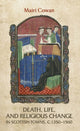 Book cover of: Death, Life, and Religious Change in Scottish Towns c. 1350–1560
