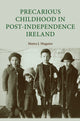 Book cover of: Precarious Childhood in Post-Independence Ireland. By: Moira J. Maguire