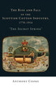Book cover of: Rise and Fall of the Scottish Cotton Industry, 1778–1914. By: Anthony Cooke