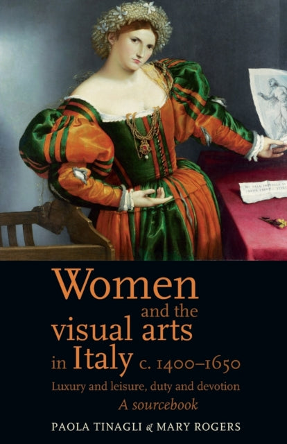 Book cover of: Women and the Visual Arts in Italy c. 1400–1650
