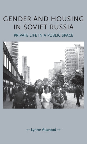 Gender and Housing in Soviet Russia