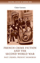 Book cover of: French Crime Fiction and the Second World War. By: Claire Gorrara