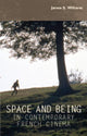 Book cover of: Space and Being in Contemporary French Cinema. By: James S. Williams