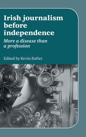 Irish Journalism Before Independence