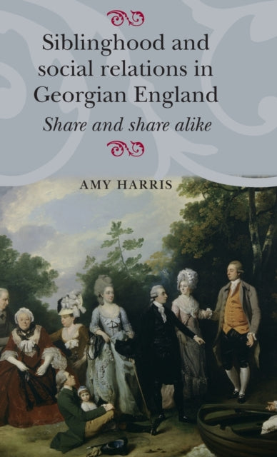 Book cover of: Siblinghood and Social Relations in Georgian England