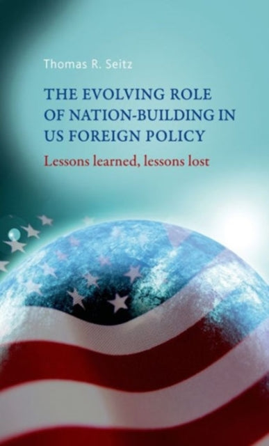 Book cover of: Evolving Role of Nation-Building in Us Foreign Policy. By: Thomas Seitz