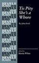 Book cover of: Tis Pity She's a Whore. By: Martin White