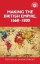 Book cover of: Making the British Empire, 1660–1800. By: Jason Peacey