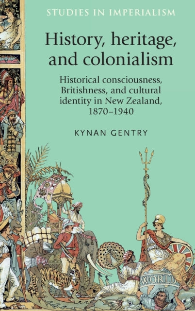 Book cover of: History, Heritage, and Colonialism. By: Kynan Gentry