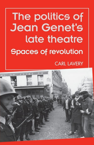 Politics of Jean Genet's Late Theatre