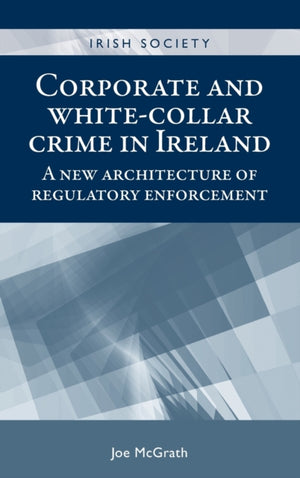 Corporate and White-Collar Crime in Ireland