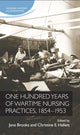 Book cover of: One Hundred Years of Wartime Nursing Practices, 1854–1953. By: Jane Brooks