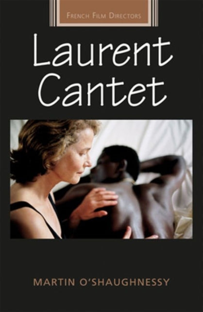 Book cover of: Laurent Cantet. By: Martin O'Shaughnessy