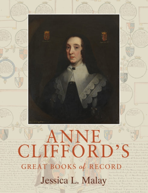 Book cover of: Anne Clifford's Great Books of Record. By: Jessica L. Malay