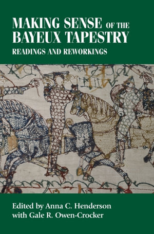 Making Sense of the Bayeux Tapestry