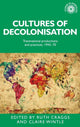 Book cover of: Cultures of decolonisation