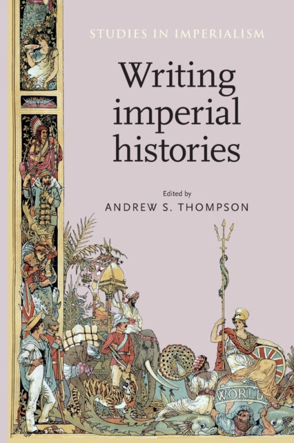 Book cover of: Writing Imperial Histories. By: Andrew S. Thompson