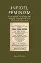 Book cover of: Infidel Feminism. By: Laura Schwartz