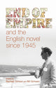 Book cover of: End of Empire and the English Novel Since 1945. By: Rachael Gilmour
