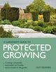 Book cover of: Gardener's Guide to Protected Growing. By: Guy Deakins