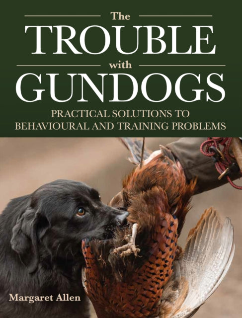 Book cover of: Trouble with Gundogs. By: Margaret Allen