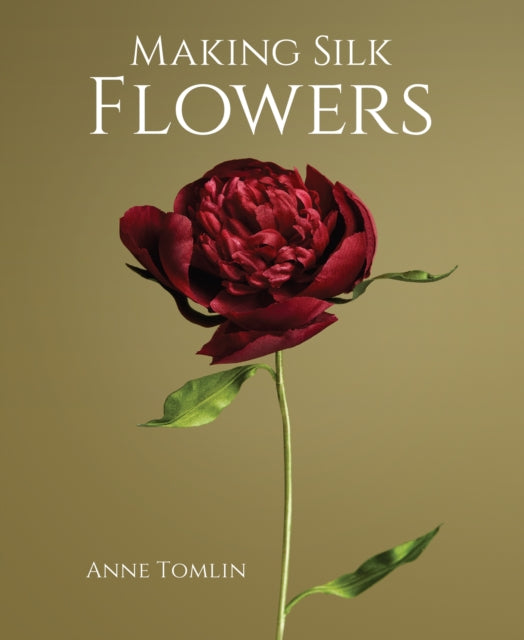Making Silk Flowers 9780719842894 Anne Tomlin