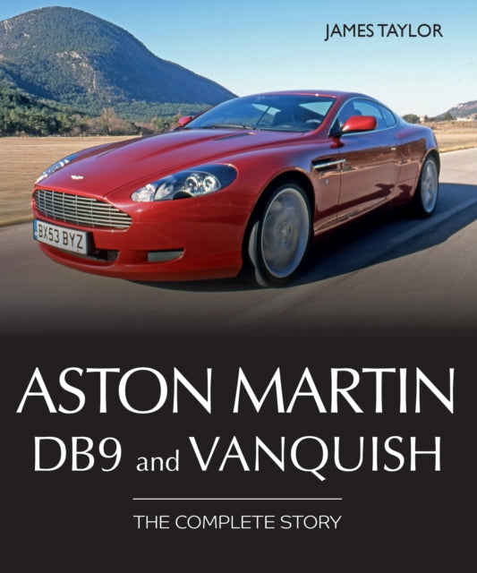 Book cover of: Aston Martin DB9 and Vanquish. By: James Taylor