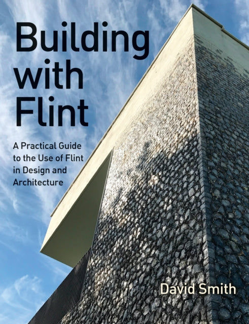 Book cover of: Building With Flint. By: David Smith