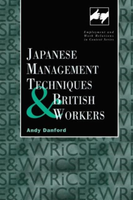 Book cover of: Japanese Management Techniques and British Workers