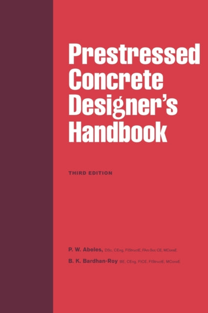 Book cover of: Prestressed Concrete Designer's Handbook. By: P.W. Abeles