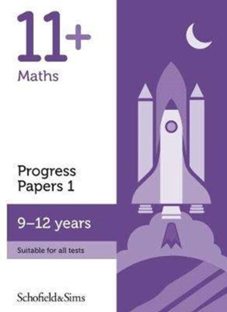 Book cover of: 11+ Maths Progress Papers Book 1: KS2, Ages 9-12