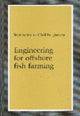 Book cover of: Engineering for Offshore Fish Farming. By: Institution Of Civil Engineers