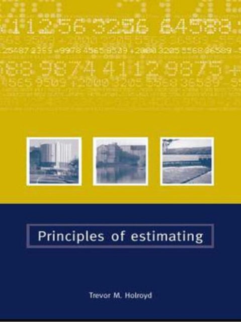 Book cover of: Principles of Estimating. By: Trevor Holroyd