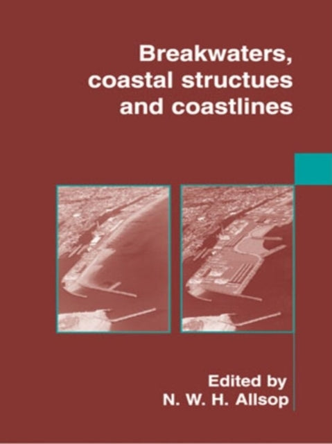 Book cover of: Breakwaters, Coastal Structures and Coastlines. By: N.W.H. Allsop