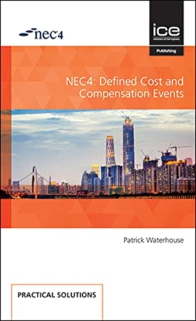 Book cover of: NEC4: Defined Cost and Compensation Events. By: Patick Watehouse