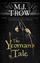Book cover of: Yeoman's Tale. By: M.J. Trow