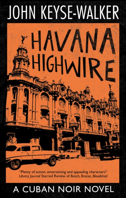 Book cover of: Havana Highwire. By: John Keyse-Walker