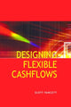 Book cover of: Designing Flexible Cash Flows. By: Scott Fawcett