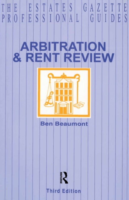 Book cover of: Arbitration and Rent Review. By: Ben Beaumont