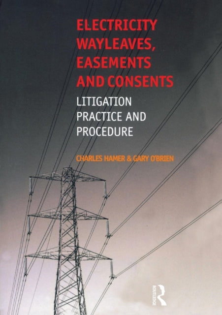 Book cover of: Electricity Wayleaves, Easements and Consents. By: Gary O'Brien