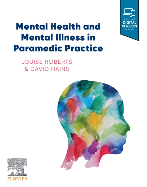 Book cover of: Mental Health and Mental Illness in Paramedic Practice. By: Louise Roberts