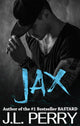 Book cover of: Jax (A Bastard Novel). By: J. L. Perry