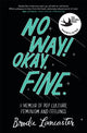Book cover of: No Way! Okay, Fine. By: Brodie Lancaster