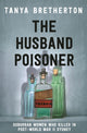 Book cover of: Husband Poisoner. By: Tanya Bretherton
