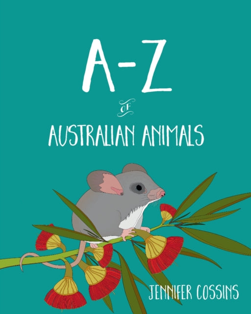 Book cover of: A-Z of Australian Animals. By: Jennifer Cossins